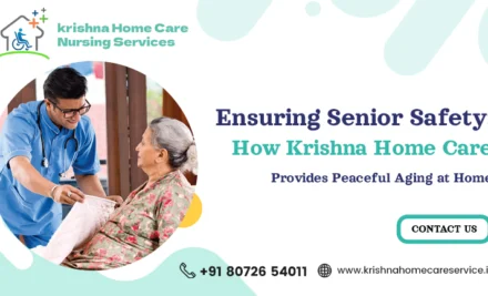 Ensuring Senior Safety: How Krishna Home Care Provides Peaceful Aging at Home