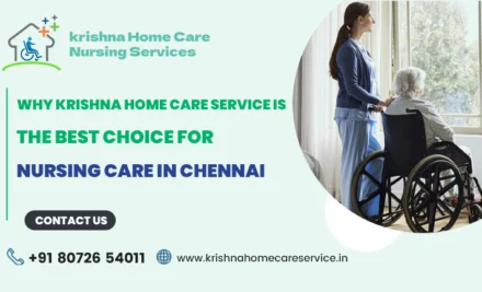 Why Krishna Home Care Service is the Best Choice for Nursing Care in Chennai