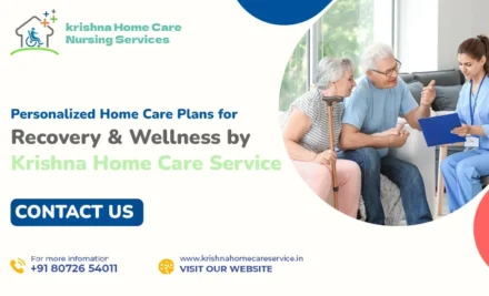 Personalized Home Care Plans for Recovery & Wellness by Krishna Home Care Service