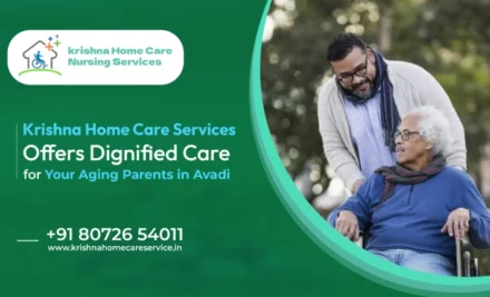 Krishna Home Care Services Offers Dignified Care for Your Aging Parents in Avadi